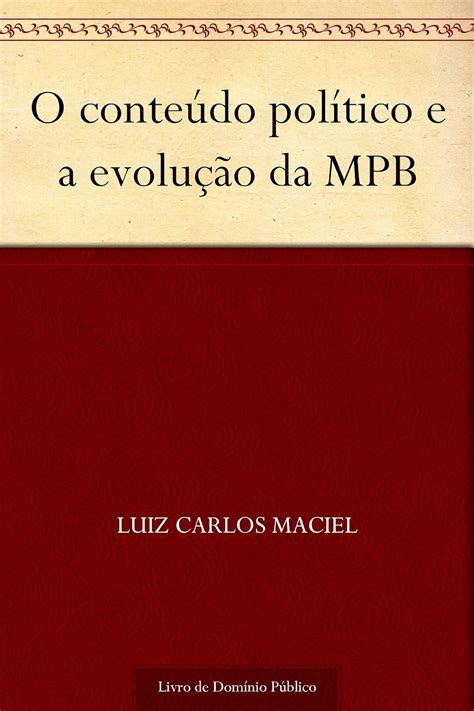 O conteúdo político e a evolução da MPB (Portuguese Edition) eBook ...