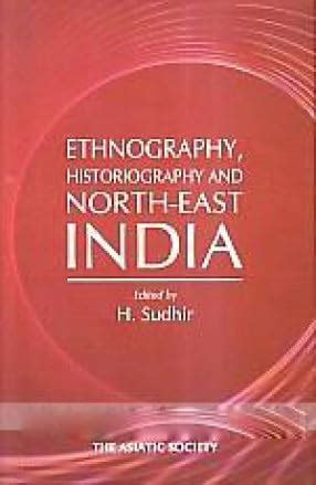 Amazon.in: Buy Ethnography, Historiography and North-East India ...