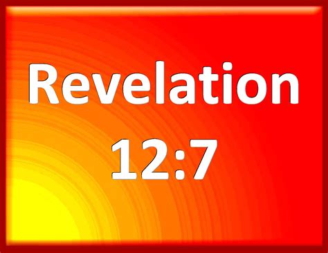 Revelation 12:7 And there was war in heaven: Michael and his angels ...