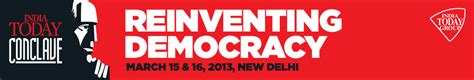 India Today Conclave 2013 - Reinventing Democracy