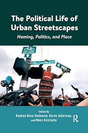Buy The Political Life of Urban Streetscapes: Naming, Politics, and ...