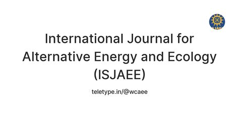 International Journal for Alternative Energy and Ecology (ISJAEE ...