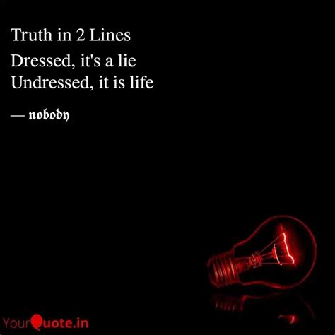 Dressed, it's a lie Undre... | Quotes & Writings by Chitra | YourQuote