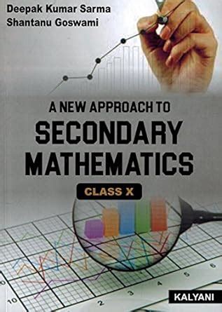 A New Approach To SECONDARY MATHEMATICS - Class X : Deepal Kumar Sarma ...