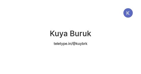 Kuya Buruk — Teletype