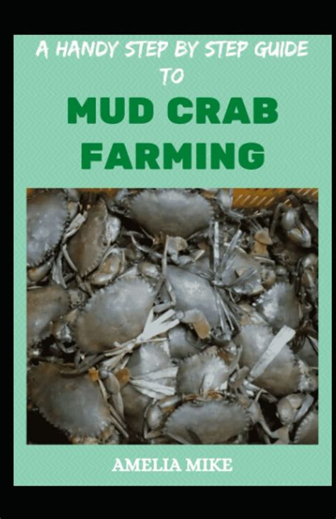 Buy A Handy Step By Step Guide To Mud Crab Farming: For Beginners And ...