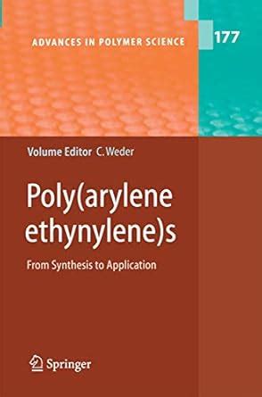 Poly(arylene ethynylene)s: From Synthesis to Application: 177 (Advances ...