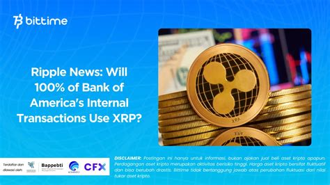 Ripple News: Will 100% of Bank of America's Internal Transactions Use XRP?