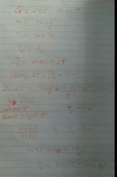 Q11. If 2 Kilojoules of heat are added to 500 grams of water at 100 ...