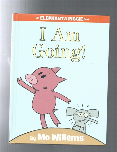 I Am Going! (An Elephant and Piggie Book) de Mo Willems: As New ...