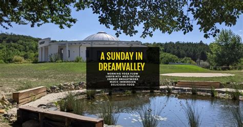 A SUNDAY IN DREAMVALLEY, Álomvölgy Meditáció, Piliscsaba, 16 June 2024 ...