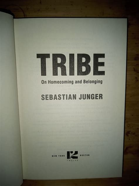 Tribe : On Homecoming and Belonging by Sebastian Junger (2016 ...