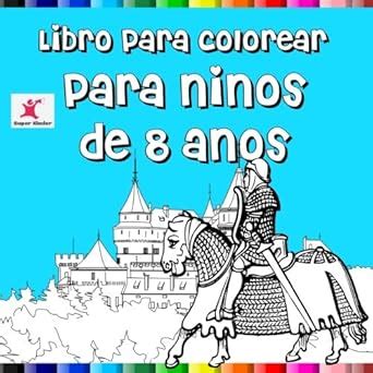 Buy Libro para colorear para niños de 8 años (Spanish Edition) Book ...