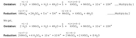 H2S + KMnO4 + H2SO4 → S+ MnSO4 + KHSO4 + H2O Balance by oxidation ...