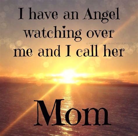 "I have an angel watching over me and I call her Mom..." | Mom quotes ...