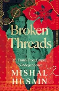 Broken Threads: My Family From Empire to Independence: Buy Broken ...