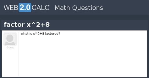 View question - factor x^2+8