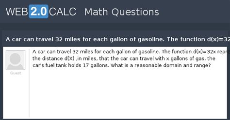 View question - A car can travel 32 miles for each gallon of gasoline ...