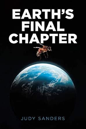 Earth's Final Chapter : Sanders, Judy: Amazon.in: Books