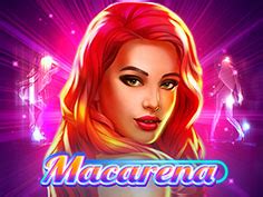 Macarena Slot Machine Demo Play Online