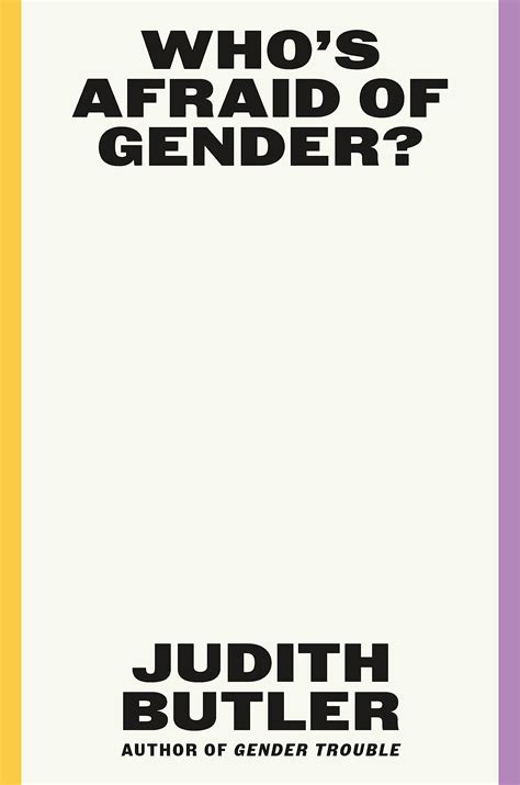 Amazon.com: Who's Afraid of Gender?: 9780374608224: Butler, Judith: Books