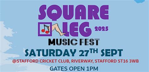Stafford Cricket Club Presents... Square Leg Music Fest 2025, Stafford ...