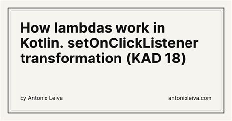 How lambdas work in Kotlin. setOnClickListener transformation (KAD 18 ...