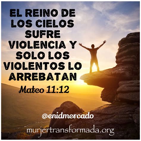 Solo Los Valientes Arrebatan El Reino Delos Cielos