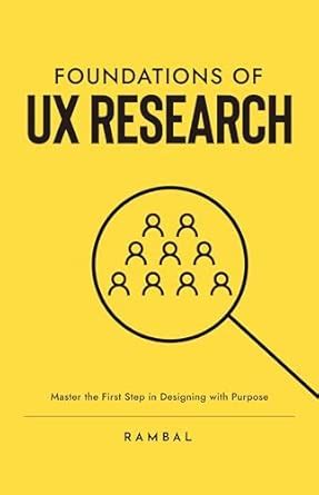 Buy Foundations of UX Research: Master the First Step in Designing with ...