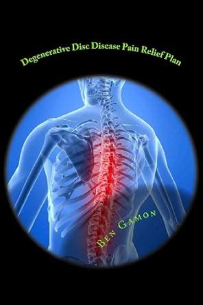 Buy Degenerative Disc Disease Pain Relief Plan Book Online at Low ...