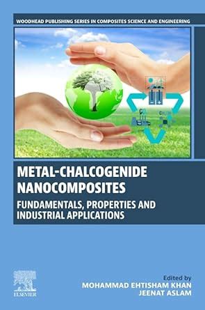 Metal-Chalcogenide Nanocomposites: Fundamentals, Properties and ...