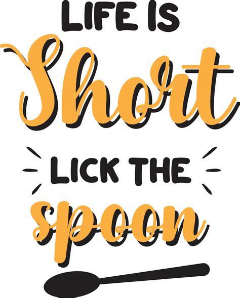Life is short lick the spoon lettering and quote illustration 14533046 ...