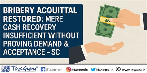 Bribery Acquittal Restored: Mere Cash Recovery Insufficient Without ...