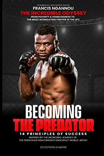 Buy FRANCIS NGANNOU THE INCREDIBLE ODYSSEY FROM POVERTY & HOMELESSNESS ...