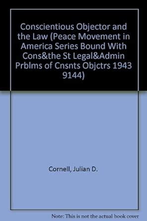 Conscientious Objector and the Law (Peace Movement in America Series ...