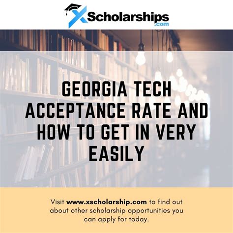 Georgia Tech Acceptance Rate and How To Get In Very Easily | xScholarship