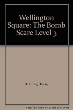 The Bomb Scare (Level 3) (Wellington Square) : Krailing, Tessa, Gaines ...