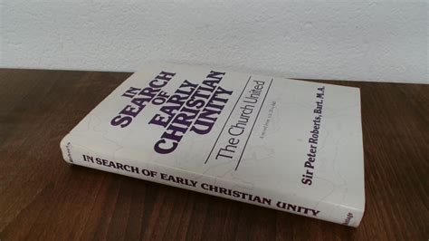 In Search of Early Christian Unity by Peter Roberts | Goodreads