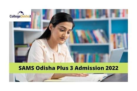 SAMS Odisha Plus 3 Admission 2022: Last Date to Apply at samsodisha.gov ...