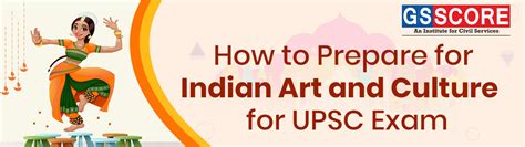 How to Prepare for Indian Art and Culture for UPSC Exam - GS SCORE
