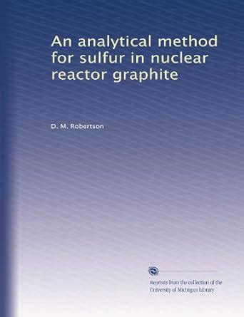 An analytical method for sulfur in nuclear reactor graphite : Amazon.in ...