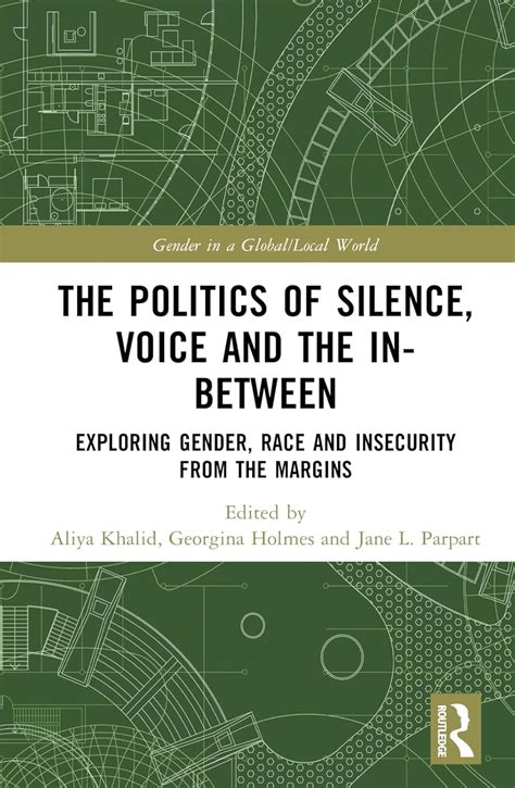 Buy The Politics of Silence, Voice and the In-Between: Exploring Gender ...