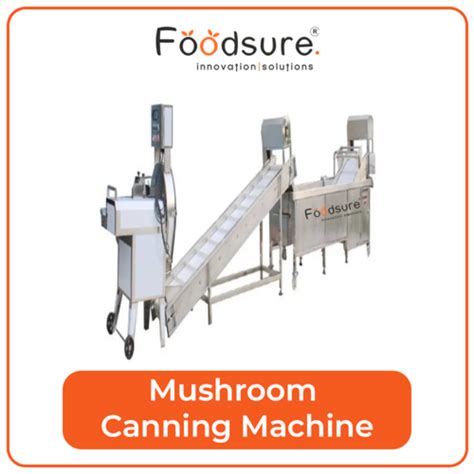 Mushroom Canning Machine at Best Price in Delhi