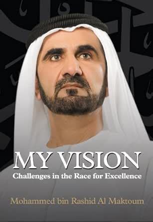 My Vision: Challenges in the Race for Excellence eBook : Al Maktoum, HH ...