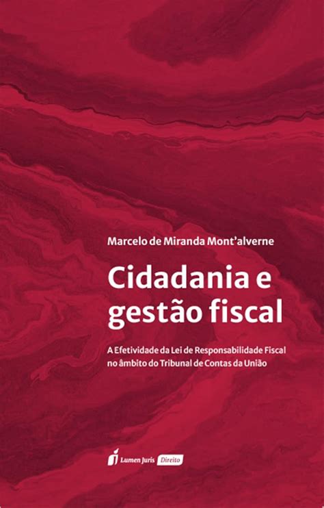 Cidadania e gestão fiscal: A Efetividade da Lei de Responsabilidade ...