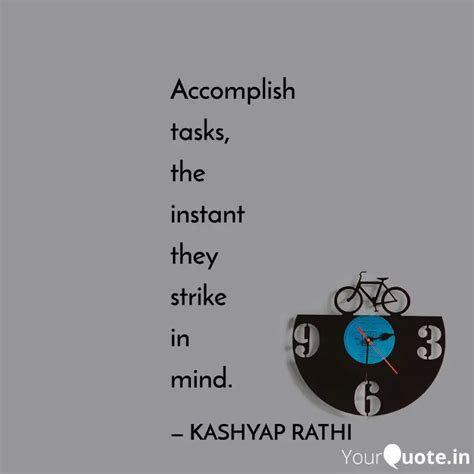 Accomplish tasks, the i... | Quotes & Writings by KASHYAP RATHI | YourQuote