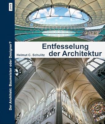 Buy Entfesselung der Architektur: Der Architekt: Baumeister oder ...