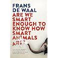 Buy Are We Smart Enough to Know How Smart Animals Are? Book Online at ...