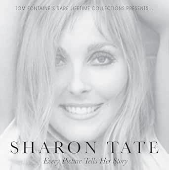 Sharon Tate: Every Picture Tells Her Story eBook : Fontaine, Tom ...