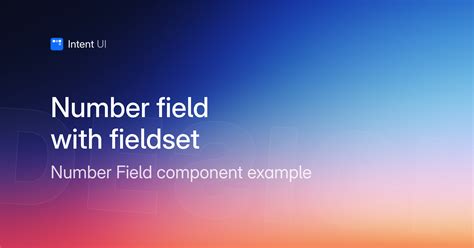Patterns: Number field with fieldset / Intent UI Design